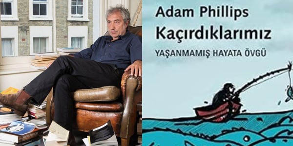 Adam Philips’in Kaçırdıklarımız Yaşanmamış Hayata Övgü Kitabının Değerlendirmesi